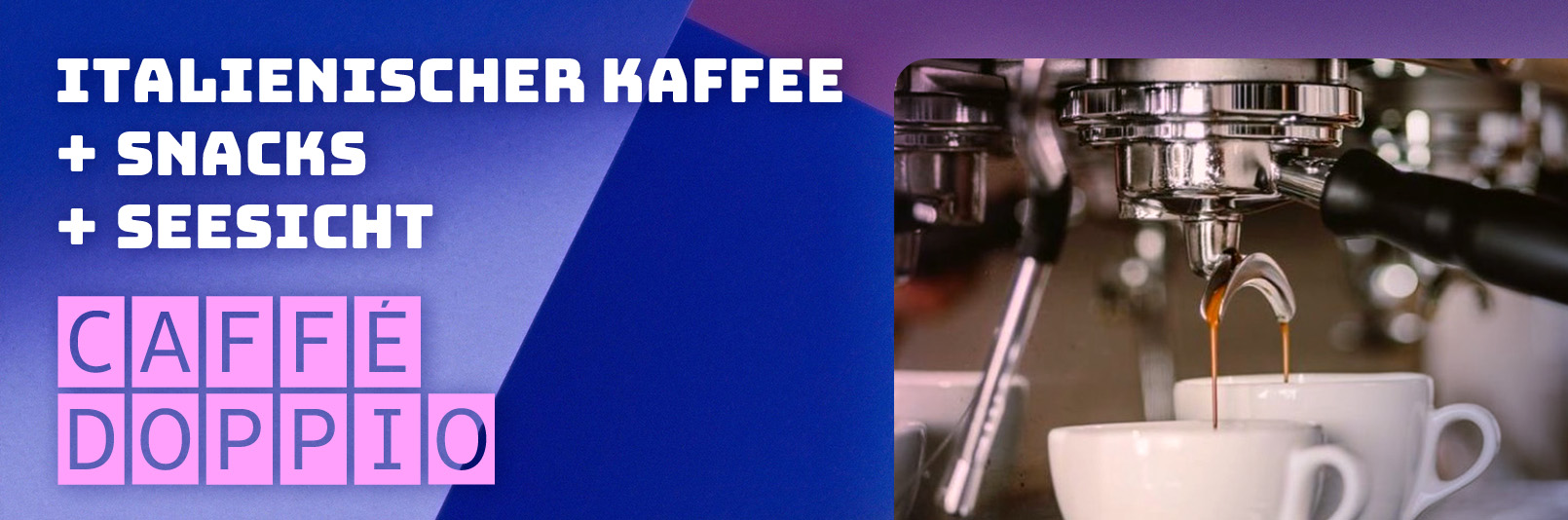 Italienischer Kaffee + Snacks + Seesicht im Caffé Doppio